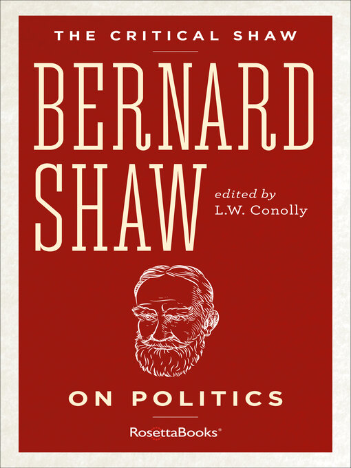 Title details for Bernard Shaw on Politics by George Bernard Shaw - Available